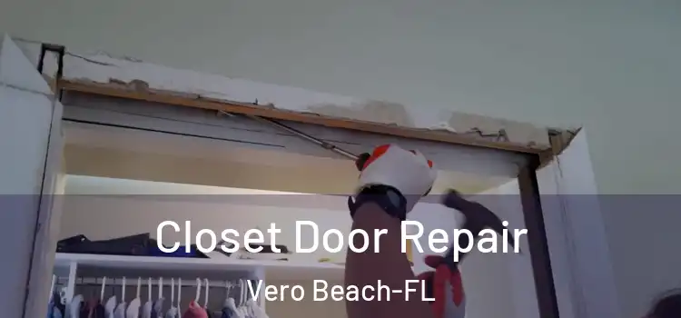  Closet Door Repair Vero Beach-FL