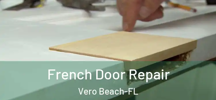  French Door Repair Vero Beach-FL