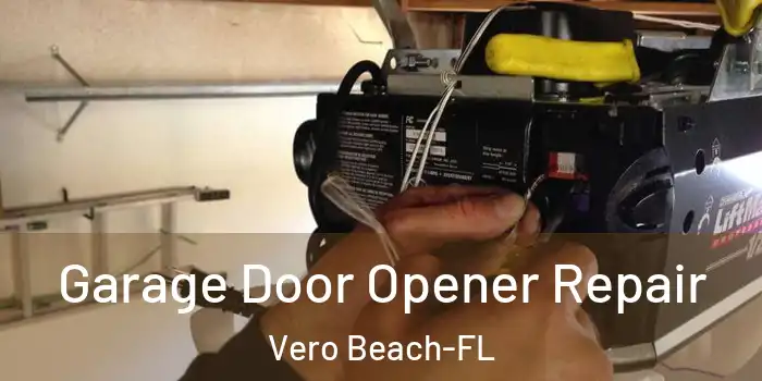  Garage Door Opener Repair Vero Beach-FL