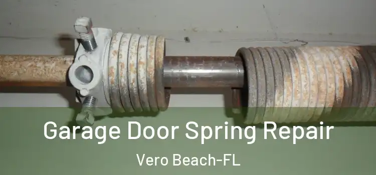  Garage Door Spring Repair Vero Beach-FL