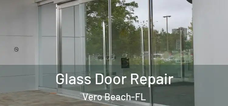  Glass Door Repair Vero Beach-FL